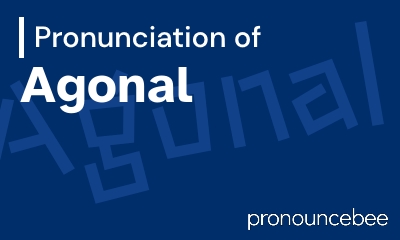 how to pronounce agonal feature image