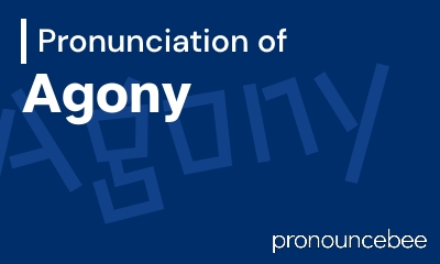 how to pronounce agony feature image