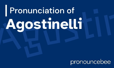 how to pronounce agostinelli feature image