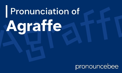 how to pronounce agraffe feature image