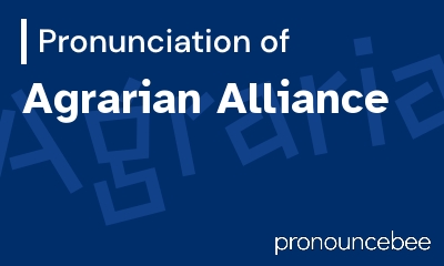 how to pronounce agrarian-alliance feature image