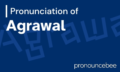 how to pronounce agrawal feature image