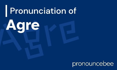 how to pronounce agre feature image