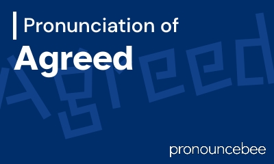 how to pronounce agreed feature image