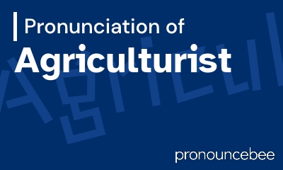 how to pronounce agriculturist feature image