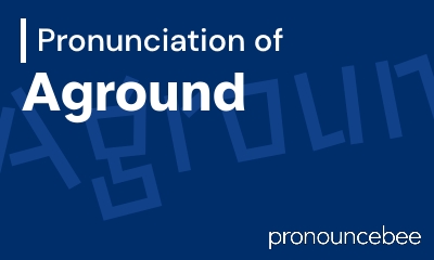 how to pronounce aground feature image