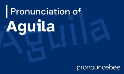 how to pronounce aguila feature image