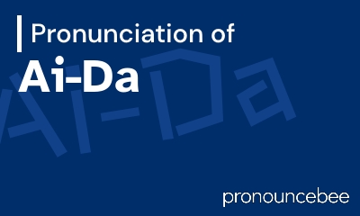 how to pronounce ai-da feature image