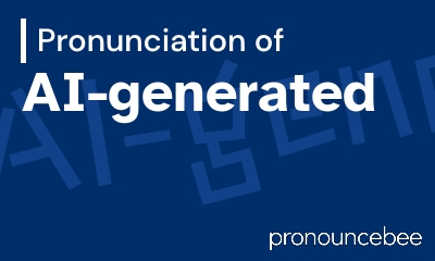 how to pronounce ai-generated feature image