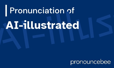 how to pronounce ai-illustrated feature image