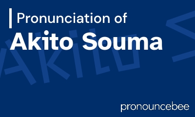 how to pronounce akito-souma feature image