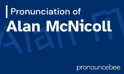 how to pronounce alan-mcnicoll feature image