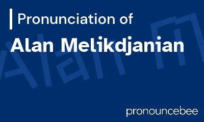 how to pronounce alan-melikdjanian feature image