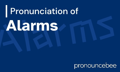 how to pronounce alarms feature image