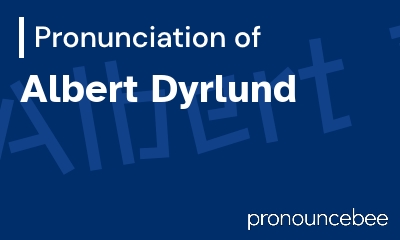 how to pronounce albert-dyrlund feature image