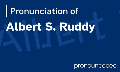 how to pronounce albert-s-ruddy feature image