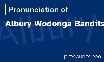 how to pronounce albury-wodonga-bandits feature image