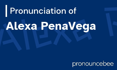 how to pronounce alexa-penavega feature image