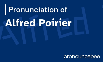 how to pronounce alfred-poirier feature image