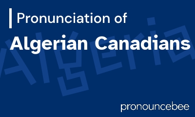 how to pronounce algerian-canadians feature image