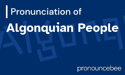 how to pronounce algonquian-people feature image