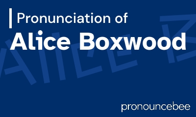 how to pronounce alice-boxwood feature image