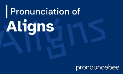 how to pronounce aligns feature image