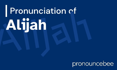 how to pronounce alijah feature image