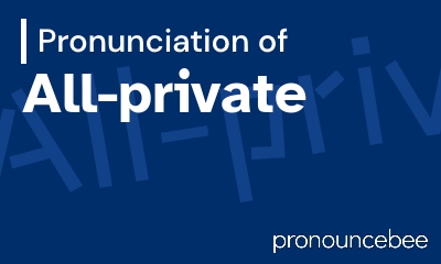 how to pronounce all-private feature image