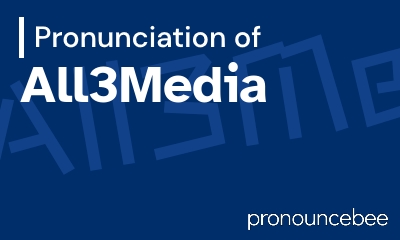 how to pronounce all3media feature image