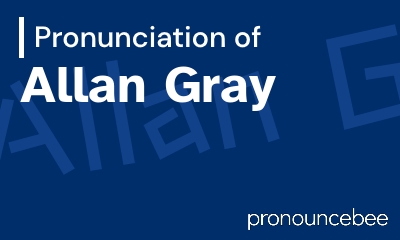 how to pronounce allan-gray feature image