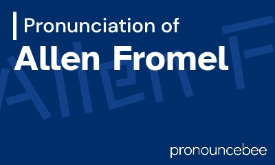how to pronounce allen-fromel feature image