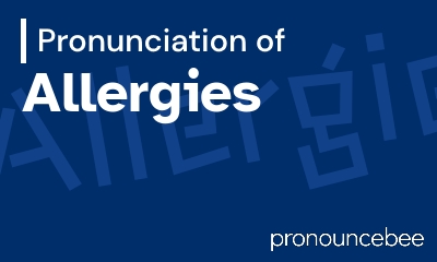how to pronounce allergies feature image