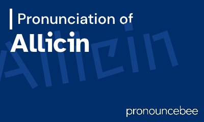 how to pronounce allicin feature image
