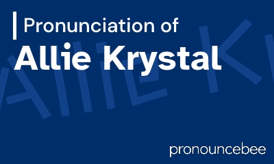 how to pronounce allie-krystal feature image
