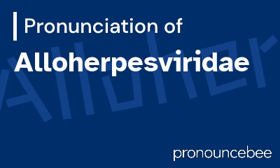 how to pronounce alloherpesviridae feature image