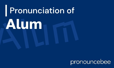 how to pronounce alum feature image