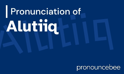 how to pronounce alutiiq feature image
