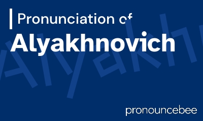 how to pronounce alyakhnovich feature image