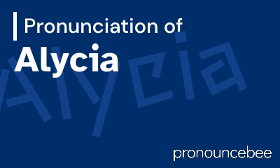 how to pronounce alycia feature image