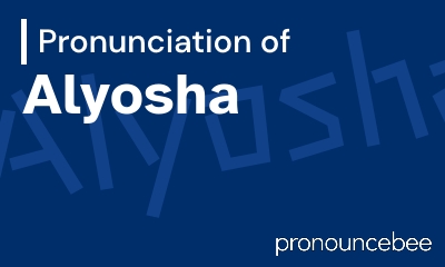 how to pronounce alyosha feature image