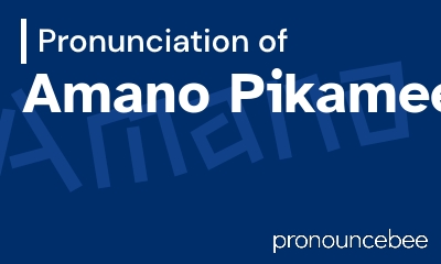 how to pronounce amano-pikamee feature image