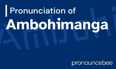 how to pronounce ambohimanga feature image