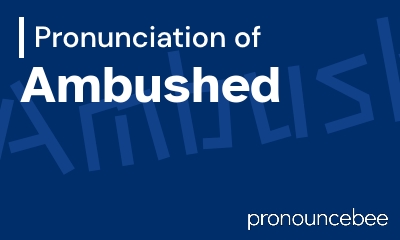 how to pronounce ambushed feature image