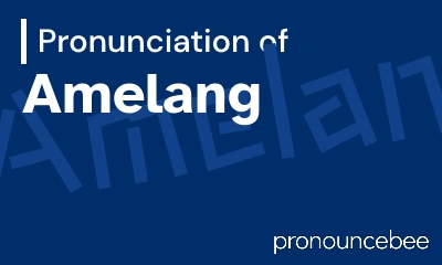 how to pronounce amelang feature image