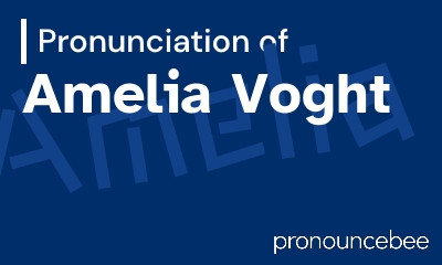 how to pronounce amelia-voght feature image