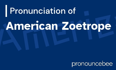how to pronounce american-zoetrope feature image