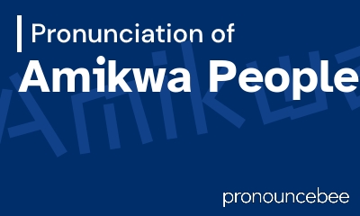 how to pronounce amikwa-people feature image