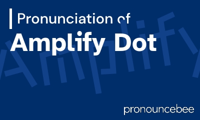 how to pronounce amplify-dot feature image