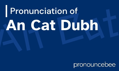 how to pronounce an-cat-dubh feature image